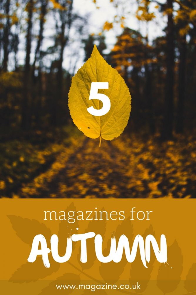 5 magazines for Autumn | magazine.co.uk