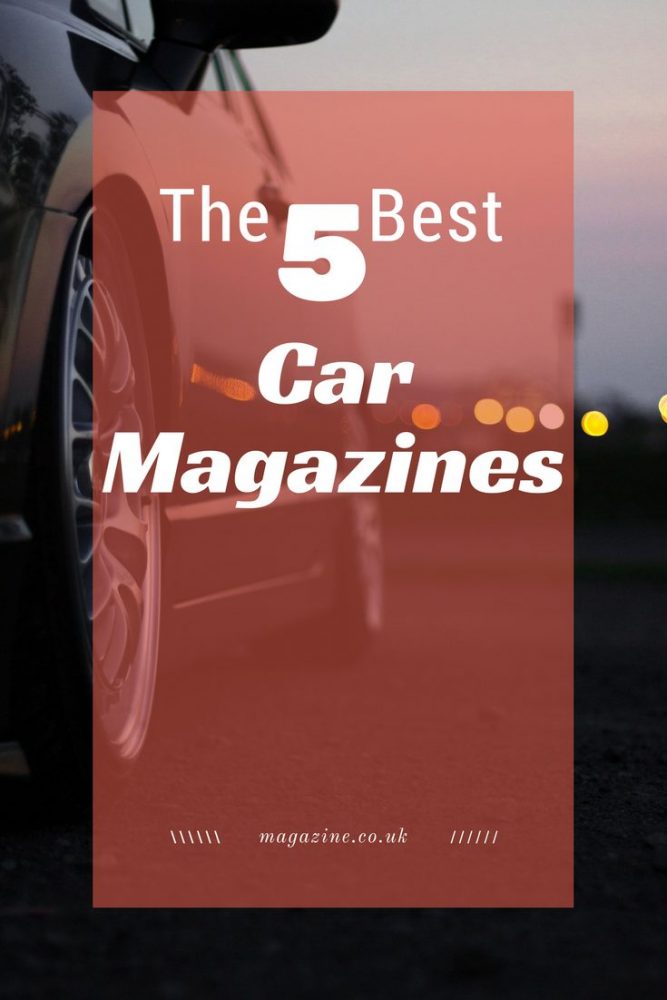The 5 Best Car Magazines by magazine.co.uk