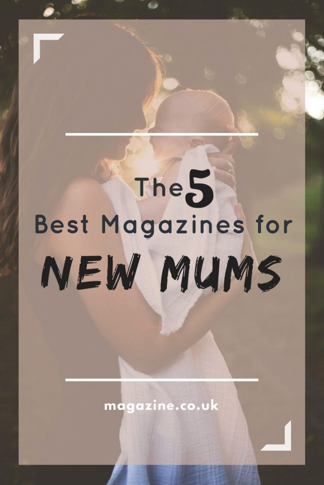 The 5 Best Magazines for New Mums