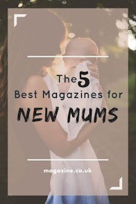 The 5 Best Magazines for New Mums