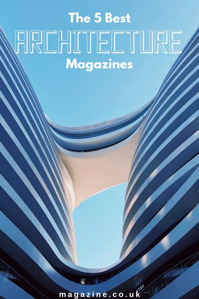 The 5 Best Architecture Magazines - by magazine.co.uk