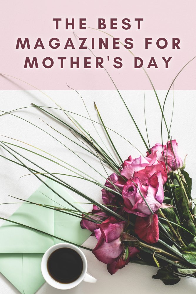 The Best Magazines for Mother's Day