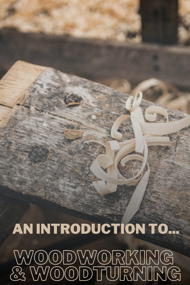 An Introduction to Woodworking & Woodturning