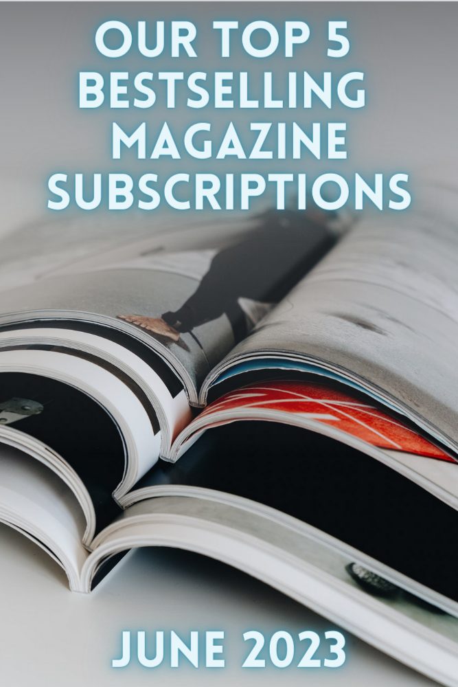 Our Top 5 Bestselling Magazine Subscriptions - June 2023