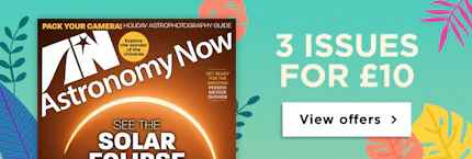Astronomy Now 3 issues for £10 Astronomy Now 3 issues for £10